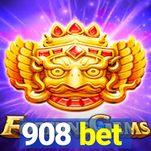908 bet